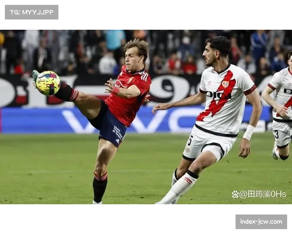 巴列卡诺近期主场三战两胜状态回暖 但历史交锋心理劣势明显